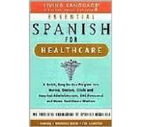 Living Language Essential Spanish For Healthcare (book + 2 Cass)