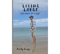 Living Large: Can Caner be a Gift?