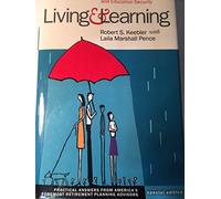 Living & Learning, Practical Answers From America's Foremost Retirement Planning Advisors, Special Edition