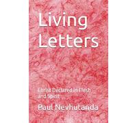 Living Letters: Christ Declared in Flesh and Spirit