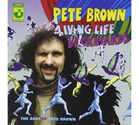 Living Life Backwards (The Best Of Pete Brown)