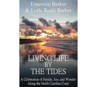 Living Life by the Tides: A Celebration of Family, Joy, and Wonder Along the North Carolina Coast