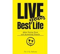 Living Life to the Fullest: After Paying Rent and Answering Emails