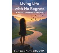 Living Life With No Regrets: A Journey Of Personal Growth