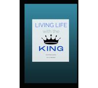 Living Life With The King: Daily Devotional Journal