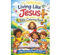 Living Like Jesus Bible Coloring Book: Christian Coloring Book for Kids Ages 3-10 | Fun Bible Verses and Faith Activities for Children