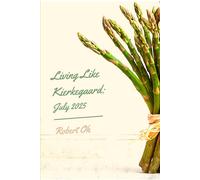 Living Like Kierkegaard: July 2025