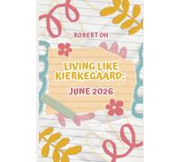 Living Like Kierkegaard: June 2026