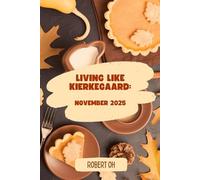 Living Like Kierkegaard: November 2025