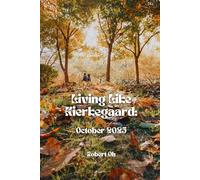 Living Like Kierkegaard: October 2025