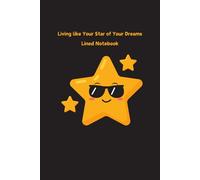 Living Like the Star of Your Dreams: Lined Notebook: Funny and Chill Vibes