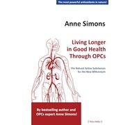 Living Longer in Good Health Through OPCs: The Natural Active Substances for the New Millennium