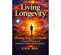 Living Longevity: Owning Your Own Health