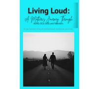 Living Loud: Mother's Journey Through: ADHD, OCD, ODD, and Tourette's