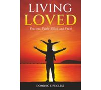LIVING LOVED: Fearless, Faith-Filled and Free!