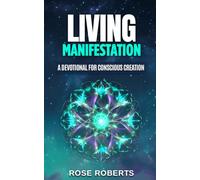 Living Manifestation: A Devotional for Conscious Creation