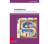 Living Memory: Boethius, Cassiodorus, and the Consolation of Philosophy