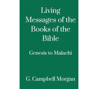 Living Messages of the Books of the Bible: Genesis to Malachi