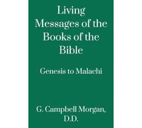 Living Messages of the Books of the Bible: Genesis to Malachi