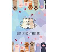 Living My Best Life: A Cat Lover’s Journal: For Positivity, Reflection, and Joy