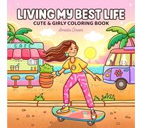 Living My Best Life: Coloring Book for Adults and Teens Featuring Cute & Girly Scenes for Relaxation (The Cozy Girl Series)