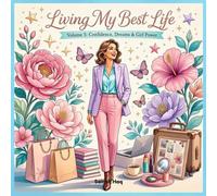 Living My Best Life: Confidence, Dreams & Girl Power: Volume 5 | 40+ Single-Sided Adult Coloring Pages for Women Featuring Confidence, Fashion, Dreams, Success, Self-Love & Fun
