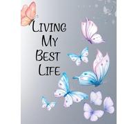 Living My Best Life Journal: Write, Plan, Live