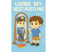 Living My Best Plotline (Police Boy Edition): A fun and inspiring notebook for boys who dream big - perfect for writing, doodling, or planning their heroic future. Lined pages inside.