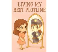 Living My Best Plotline (Police Girl Edition): A lined notebook for bold girls who protect, serve, and shine