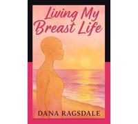 Living My Breast Life