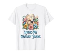 Living My Golden Years Retriever Perro Raza Dueño Flores Camiseta