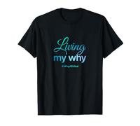 Living My Why - Why I Grind - Motivacional inspirador Camiseta