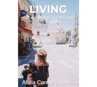 Living: not surviving, but thriving