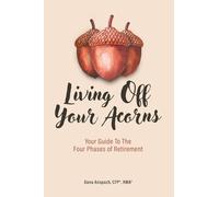 Living Off Your Acorns: Your Guide To The Four Phases of Retirement