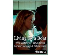 Living on a Boat: Wife Watching - BBC Sharing - London Swinger & Fetish Clubs