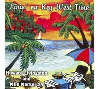 Living on Key West Time by Howard Livingston & Mile Marker 24 (2006-03-14)