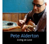 Living on Love by Alderton, Pete (2008-04-08)