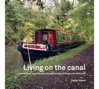 Living on the canal: A narrowboat experience on the Warwickshire Ring in the Midlands