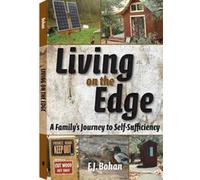 Living on the Edge: A Family's Journey to Self-Sufficiency