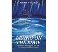 Living on the Edge: Monastic Spirituality and the Development of Inner Space
