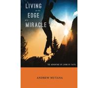 Living on the edge of a miracle: The just shall live by faith
