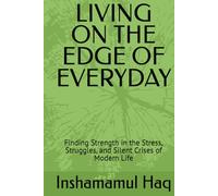 LIVING ON THE EDGE OF EVERYDAY: Finding Strength in the Stress, Struggles, and Silent Crises of Modern Life