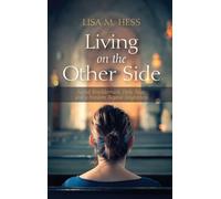 Living on the Other Side: Sacred Bewilderment, Holy Rage, and a Freedom Beyond Forgiveness