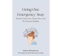 Living One Emergency Away: Economic Insecurity, Chronic Stress, and the Erosion of Stability (The Human Commons)