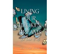 Living our broken dreams: We have it all