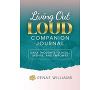 Living Out Loud Companion Journal: A space for reflection, healing, and self-discovery