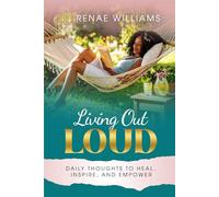 Living Out Loud: Daily Thoughts To Heal, Inspire, and Empower