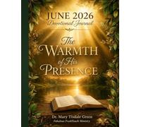 Living Pages Devotional Journal: June 2026: The Warmth of His Presence : Guided Reflections for Monthly Growth