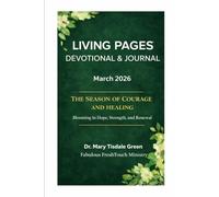 Living Pages Devotional & Journal: March 2026: The Season of Courage and Healing