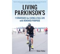 Living Parkinson's: 7 Strategies for Living a Full Life with Renewed Purpose